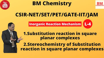 M Sc | NET|SET|PET|JAM|GATE| Substitution reaction In square planer complexes | stereochemistry