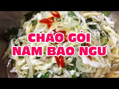 Video Món Chay Gia Đình - Cháo Gỏi Nấm Bào Ngư - youtube