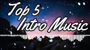 Top 5 - Intro Music No Copyright 10 Sec