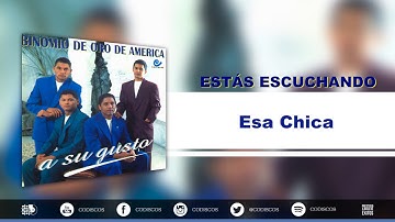 Esa Chica, Binomio De Oro De América - Audio
