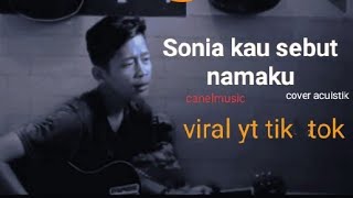 sonia kau sebut namaku [ Safira Inema ] cover guitar acuistik official  feat canelmusic