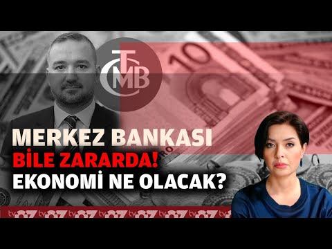 MERKEZ BANKASI BİLE ZARARDA!!! EKONOMİDE NE OLACAK ?