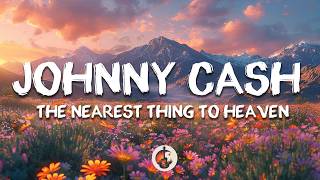 Johnny Cash, The Tennessee Two - Youre The Nearest Thing To Heaven Lyrics