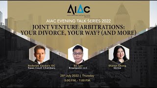 AIAC Evening Talk Series 2022 - Joint Venture Arbitrations: Your Divorce, Your Way? (And More)