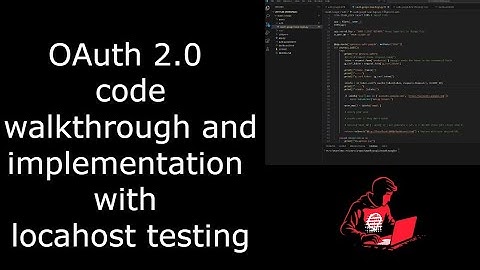 OAuth 2.0 Google code walkthrough with code examples (Python), localhost testing, and OpenIdConnect