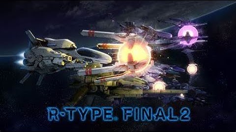 R-Type Final 2 Demo PS4 gameplay