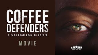 Coffee Defenders: a Path From Coca To Coffee | Film ENG | Lavazza