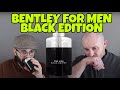 BEST BENTLEY FRAGRANCE - Bentley For Men Black Edition - GREAT OFFICE FRAGRANCE