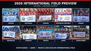 The Road To Williamsport - 2026 LITTLE LEAGUE WORLD SERIES - INTERNATIONAL CHAMPIONSHIP PREVIEW
