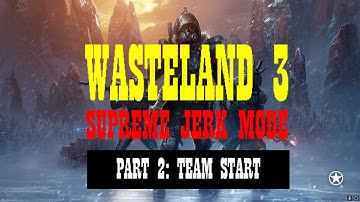 Wasteland 3 Supreme Jerk Mode Ranged Build: Part 2: Team Start