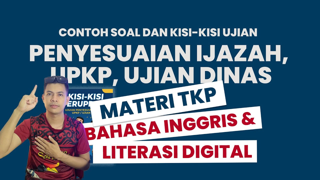 [MATERI TKP Bahasa Inggris dan Literasi Digital] Contoh Soal Ujian Penyesuaian Ijazah, UPKP dan UDIN