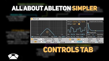 All About Ableton Simpler - The Controls Tab (Part 4) | Beat Lab