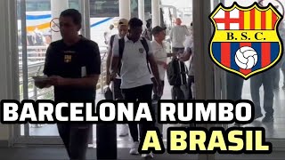 BARCELONA VIAJO A BRASIL PARA SU PARTIDO CON SAO PAULO POR COPA LIBERTADORES 2024 #like #barcelonasc