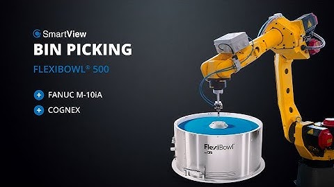 Smart View Bin Picking - FlexiBowl integrated with Cognex & Fanuc robot M 10ia