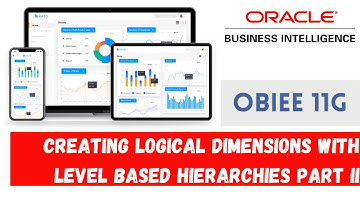 How to Build Repository - How to Create Logical Dimensions with Level Based Hierarchies Part-2