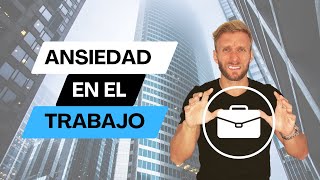 Tengo ANSIEDAD por el TRABAJO ¿ES NORMAL?