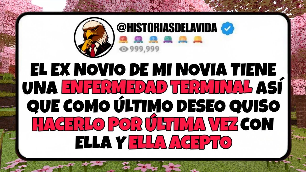 El ex novio de mi novia tiene una ENFERMEDAD TERMINAL asi quiso HCERLO CON ELLA POR ULTIMA VEZ