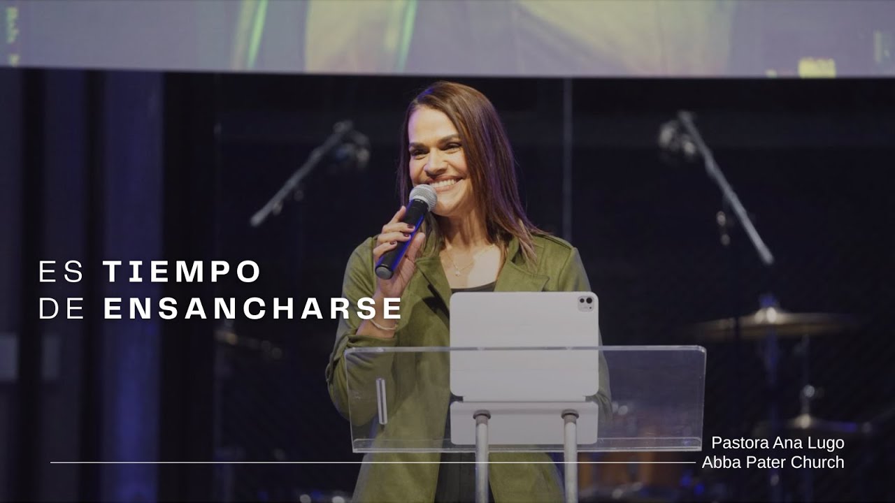Es Tiempo De Ensancharse | Pastora Ana Lugo
