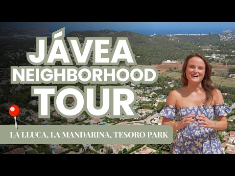 Neighborhood Tour Javea, Spain: La Lluca, Tesoro Park & La Mandarina