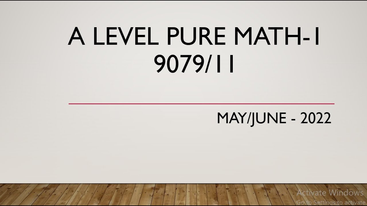 AS  & A Level Pure Mathematics Paper 1 9709/11 May/June 2022