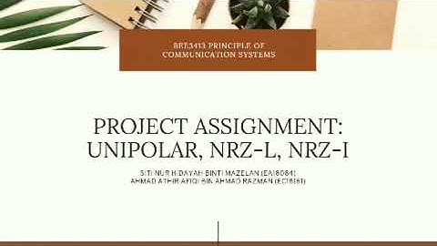 BEE 3413 Principle of Communication System Project Assignment (Line Coding: Unipolar, NRZ-L & NRZ-I)