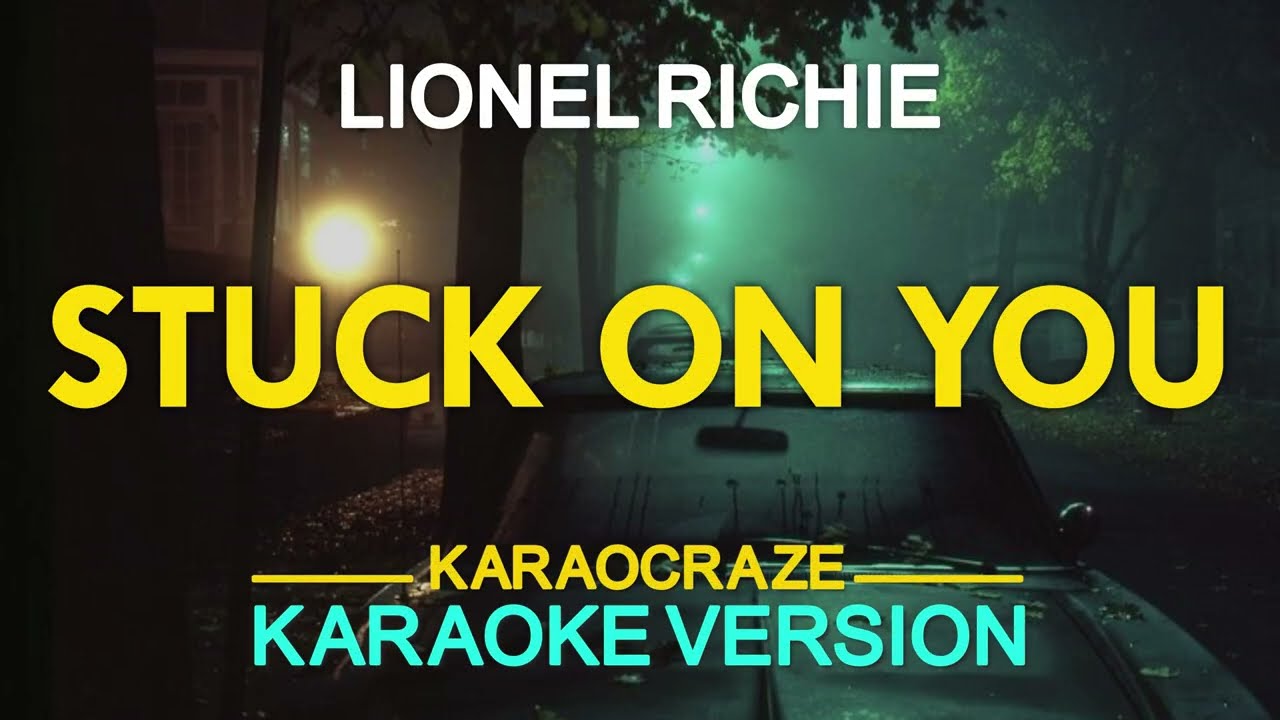 STUCK ON YOU - Lionel Richie (KARAOKE Version)