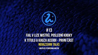 Nerazzurri Talks - #13 Fail v Lize mistrů, poslední kroky k titulu a kauza Acerbi - první část