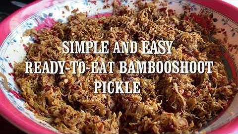 Simple Bambooshoot pickle Meghalaya | Me