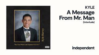 KYLE - A Message From Mr. Man - Interlude