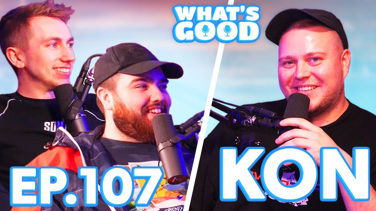 Kon Exposes The Sidemen, Race To 1 Million & Outrageous Tweets - What’s Good Podcast Ep107