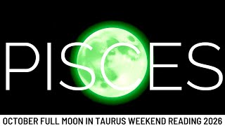 *PISCES* THIS FULL MOON BRINGS YOU A BLAST FROM THE PAST, PISCES!- Taurus Full Moon Weekend 2026