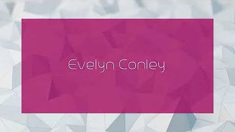 Evelyn Conley - appearance