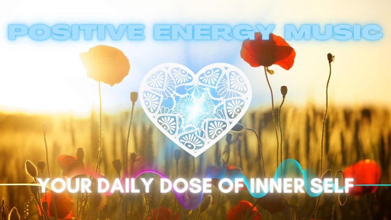 Morning Bliss Music | 30 min Meditation for Positive Energy Enhancement ...