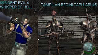 RESIDENT EVIL 4 UHD : Whisper of Hell (Part 5) – Musuhnya Tambah Gila Dan Cepat