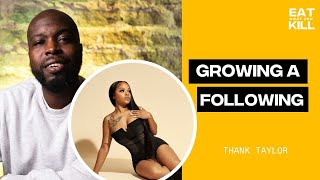 CREATING A FOLLOWING AS A FEMALE RAPPER w/ Thank Taylor | Eat What You Kill