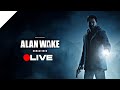 Alan Wake Remastered First Playthrough - Night Life In Bright Falls