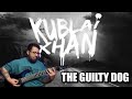Kublai Khan TX- The Guilty Dog (guitar cover)