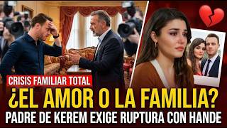 ¿Qué decisión tomó la familia de Kerem Bürsin respecto a Hande Erçel?
