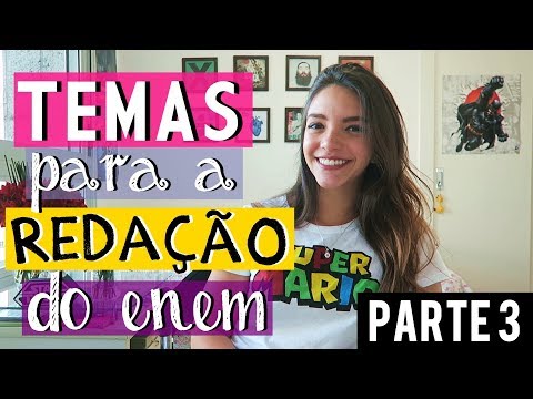 TEMAS PARA A REDAÇÃO DO ENEM - Parte 3 (Débora Aladim)