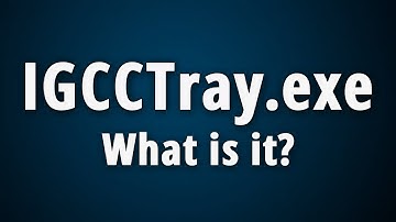 What is IGCCTray.exe? [Quick Basic Information]