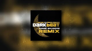 Oscar G  Dark Beat andr Salvador Remix