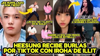 HEESUNG RECIBE BURLAS POR "TIEZO Y FLOJO" EN TIKTOK CON IROHA ●HAERIN CRITICADA POR SU FALTA DE AURA