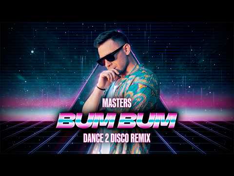 Masters - Bum Bum (Dance 2 Disco Remix)