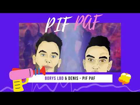 Watch Borys LBD & Denis - Pif Paf (Official Audio) on YouTube Watch Borys LBD & Denis - Pif Paf (Official Audio) on YouTube