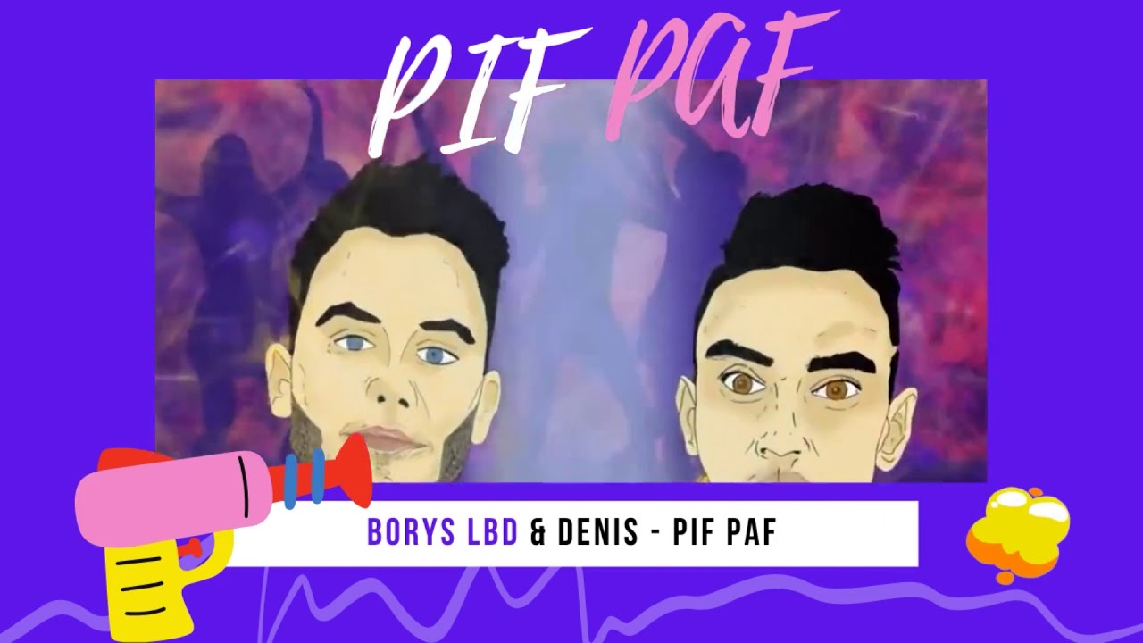Watch Borys LBD & Denis - Pif Paf (Official Audio) on YouTube Watch Borys LBD & Denis - Pif Paf (Official Audio) on YouTube