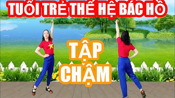 TUỔI TRẺ THẾ HỆ BÁC HỒ / TẬP CHẬM HAI HƯỚNG