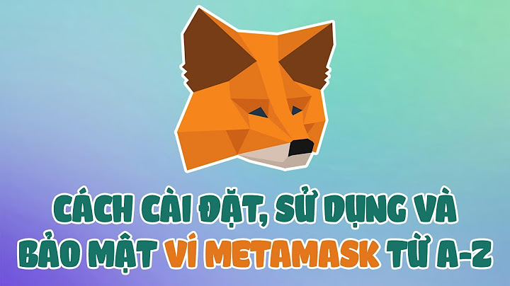 Hướng dẫn tại ví Metamask