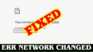 [SOLVED] How to Fix ERR_NETWORK_CHANGED Error Code Issue
