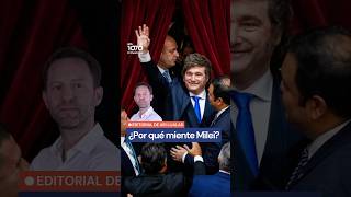 ¿Por qué miente Milei?