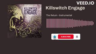 Killswitch Engage - The Return (Instrumental)